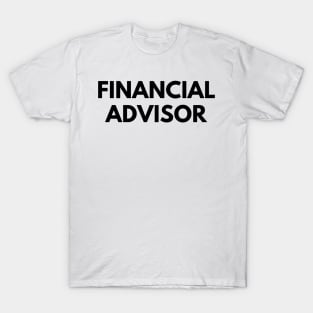 FINANCIAL ADVISOR T-Shirt